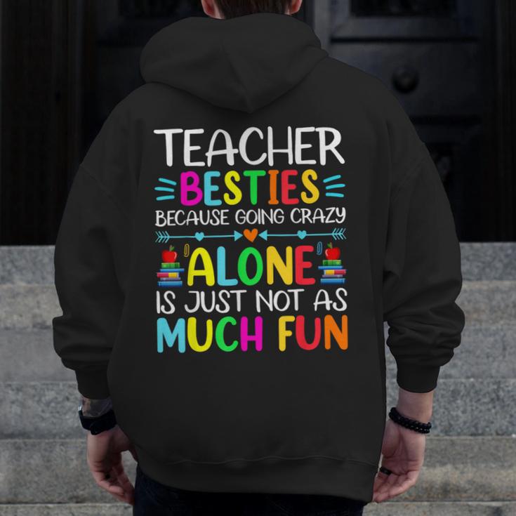 Teacher Besties Because Going Crazy Alone Is Not Fun Men Zip Up Hoodie Back Print, funny design