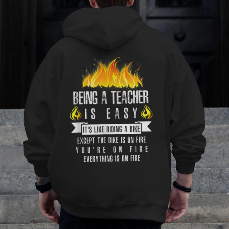 Being a Teacher Is Easy Everything Is On Fire T-Shirt For Men Women Kids Men Zip Up Hoodie Back Print, funny design Being a Teacher Is Easy Everything Is On Fire T-Shirt For Men Women Kids Men Zip Up Hoodie Back Print, funny design