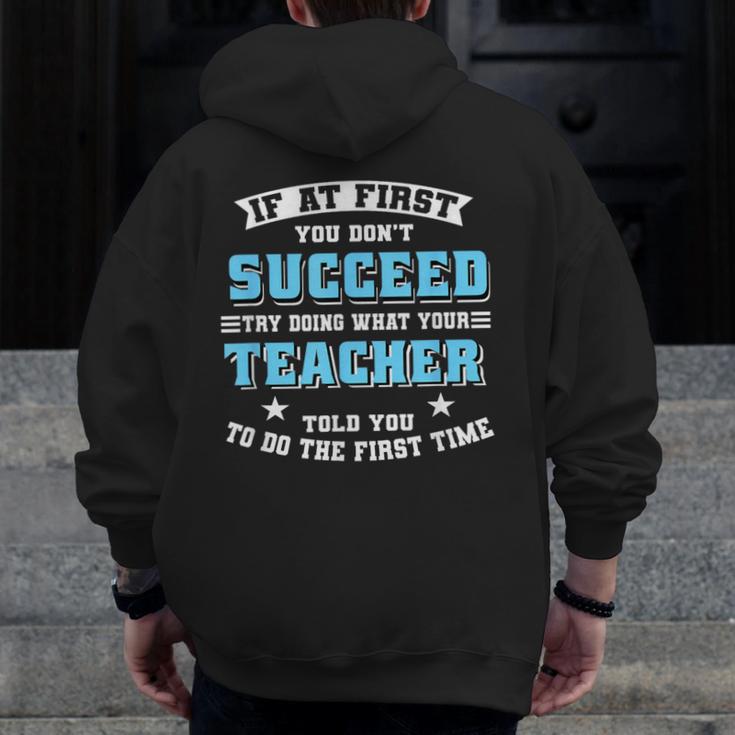 Teacher If At First You Don't Succeed Try Doing What Your Men Zip Up Hoodie Back Print, funny design Teacher If At First You Don't Succeed Try Doing What Your Men Zip Up Hoodie Back Print, funny design