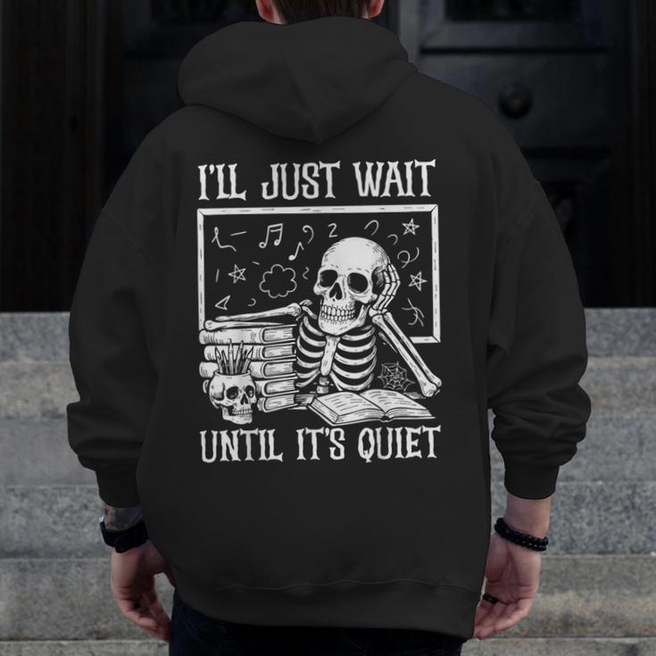 Teacher Halloween Shirt I'Ll Just Wait Until It's Quiet Men Zip Up Hoodie Back Print, funny design Teacher Halloween Shirt I'Ll Just Wait Until It's Quiet Men Zip Up Hoodie Back Print, funny design