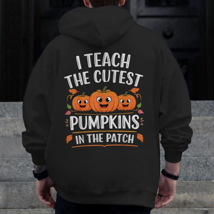 Teacher Halloween I Teach The Cutest Pumpkins In The Patch Men Zip Up Hoodie Back Print, funny design