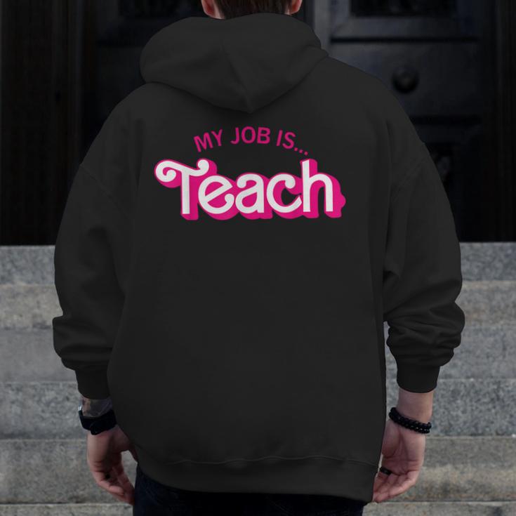 Teacher Life My Job Is Teach Men Zip Up Hoodie Back Print, funny design