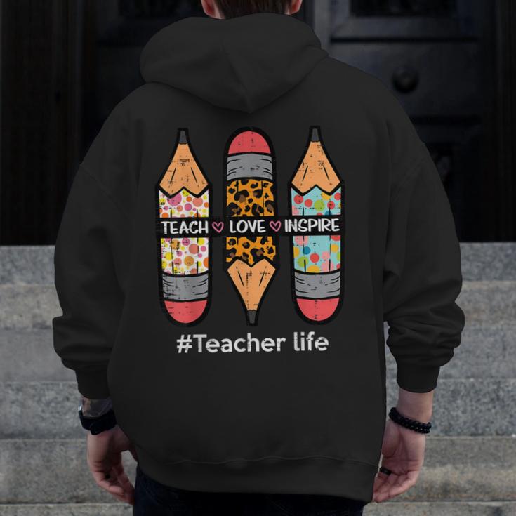 Teacher Life Teach Love Inspire Pencils Inspirational Women Men Zip Up Hoodie Back Print, funny design