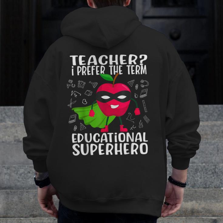 Teacher I Prefer The Term Educational Superhero Men Zip Up Hoodie Back Print, funny design Teacher I Prefer The Term Educational Superhero Men Zip Up Hoodie Back Print, funny design