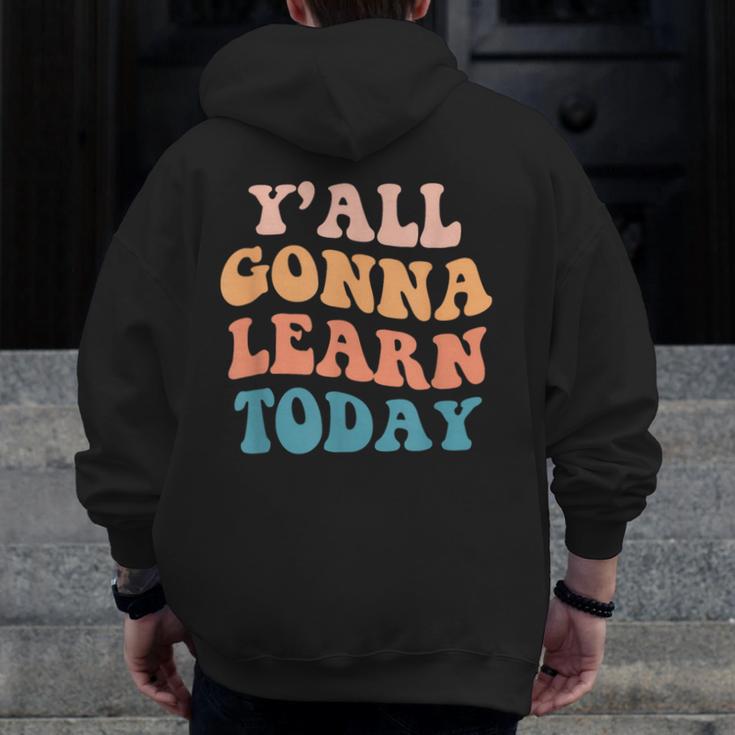 Teacher Y'All Gonna Learn Today First Day Of School Teachers Men Zip Up Hoodie Back Print, funny design Teacher Y'All Gonna Learn Today First Day Of School Teachers Men Zip Up Hoodie Back Print, funny design