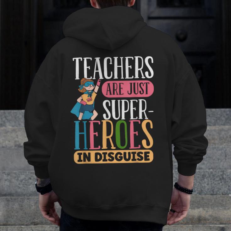 Teachers Are Just Superheroes In Disguise Back To School Men Zip Up Hoodie Back Print, funny design Teachers Are Just Superheroes In Disguise Back To School Men Zip Up Hoodie Back Print, funny design