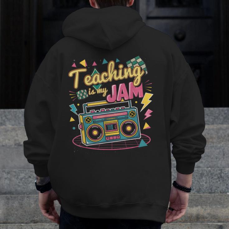 Teaching Is My Jam Groovy Retro Teacher Back To School Men Zip Up Hoodie Back Print, Groovy Teacher Gifts, funny design