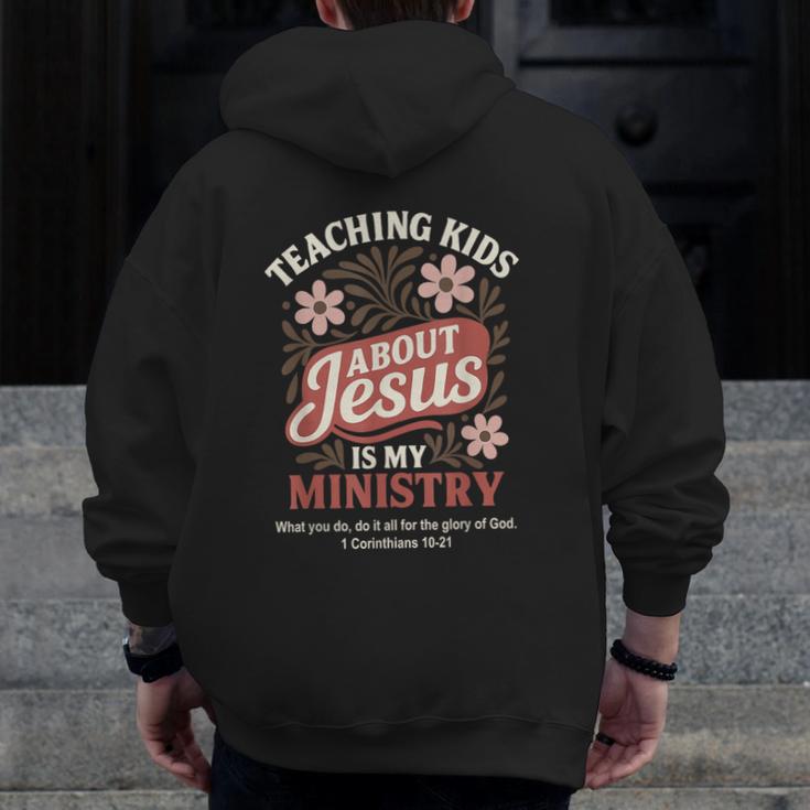 Teaching Kids About Jesus Is My Ministry Christian Teacher Men Zip Up Hoodie Back Print, funny design