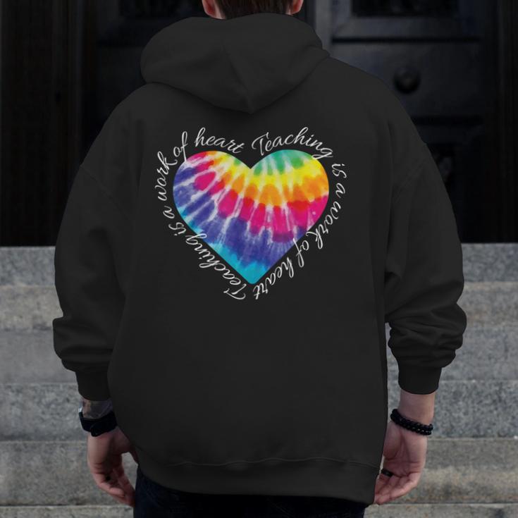 Teaching Is a Work Of Heart Tie Dye Hippie For Teacher For Men Women Girls Kids Men Zip Up Hoodie Back Print, funny design