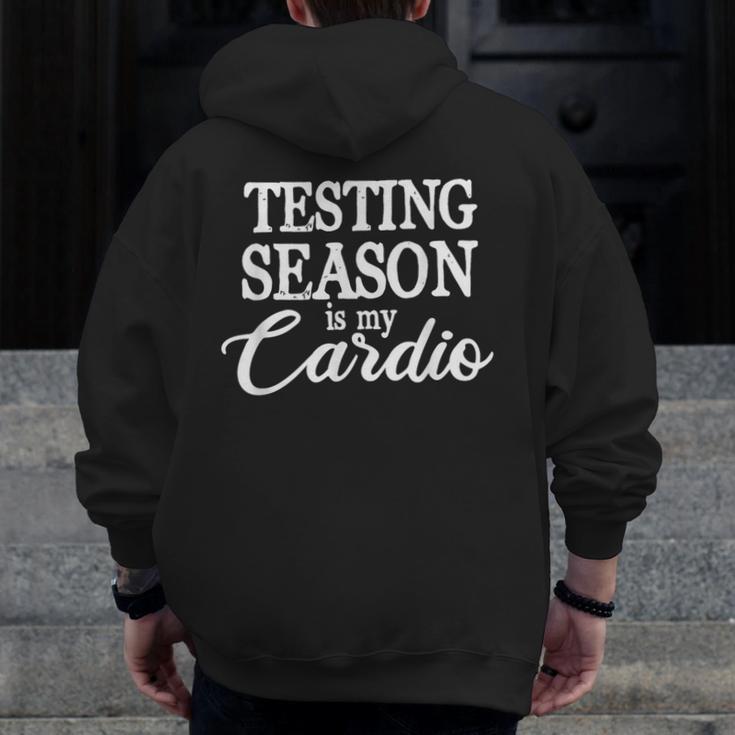 Testing Season Is My Cardio Teacher Test Day Men Zip Up Hoodie Back Print, funny design
