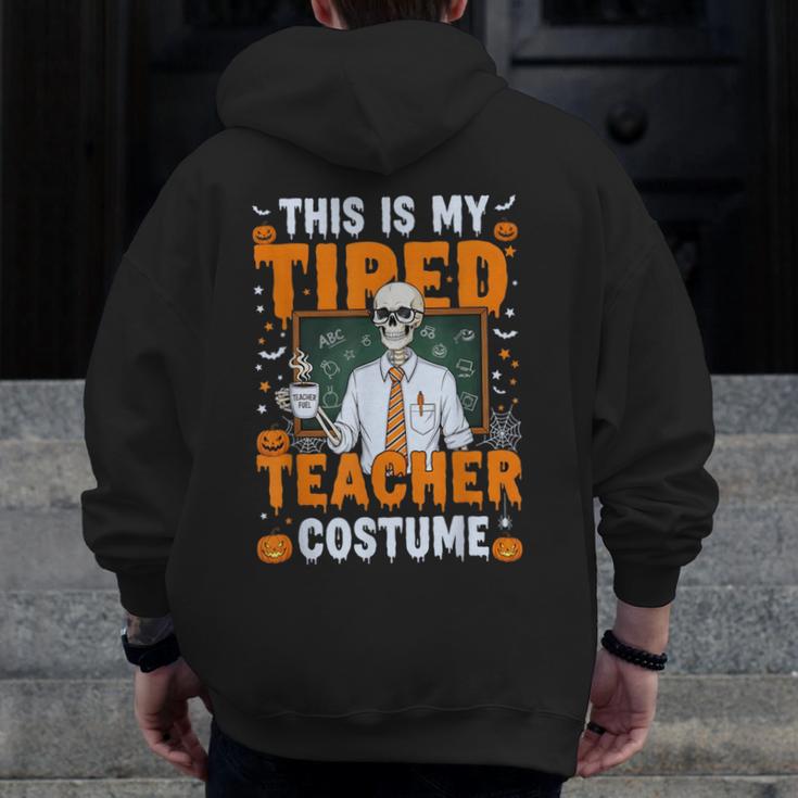 This Is My Tired Teacher Costume Halloween Costumes Men Zip Up Hoodie Back Print, funny design This Is My Tired Teacher Costume Halloween Costumes Men Zip Up Hoodie Back Print, funny design