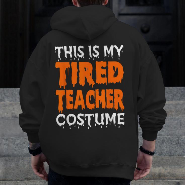 This Is My Tired Teacher Costume Quick Easy Lazy Halloween For Men Women Men Zip Up Hoodie Back Print, funny design This Is My Tired Teacher Costume Quick Easy Lazy Halloween For Men Women Men Zip Up Hoodie Back Print, funny design