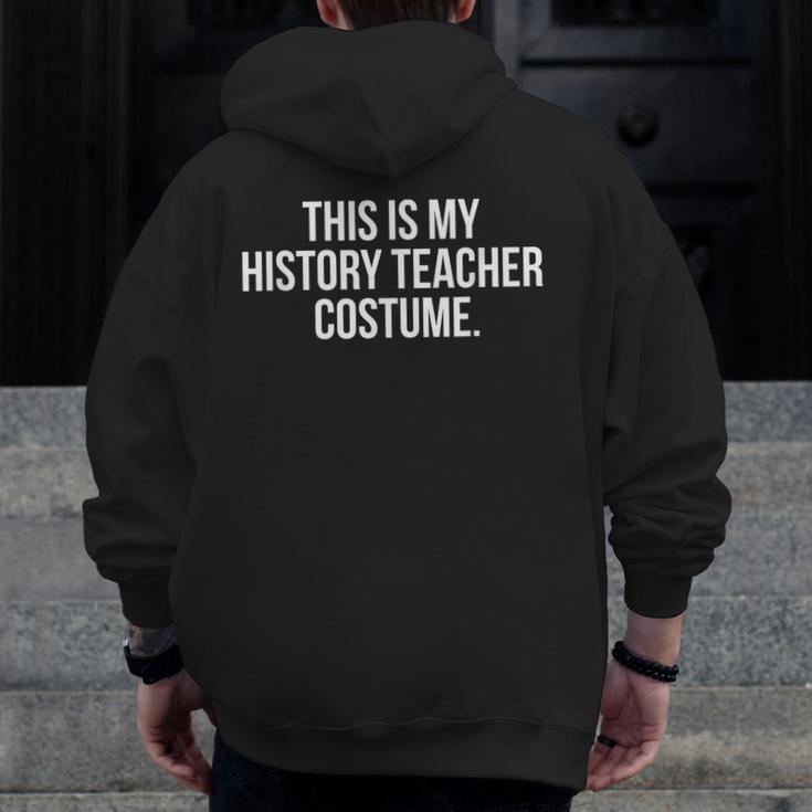 This Is My History Teacher Costume Halloween T Shirt Men Women Kids Men Zip Up Hoodie Back Print, History Teacher Gifts, funny design This Is My History Teacher Costume Halloween T Shirt Men Women Kids Men Zip Up Hoodie Back Print, History Teacher Gifts, funny design
