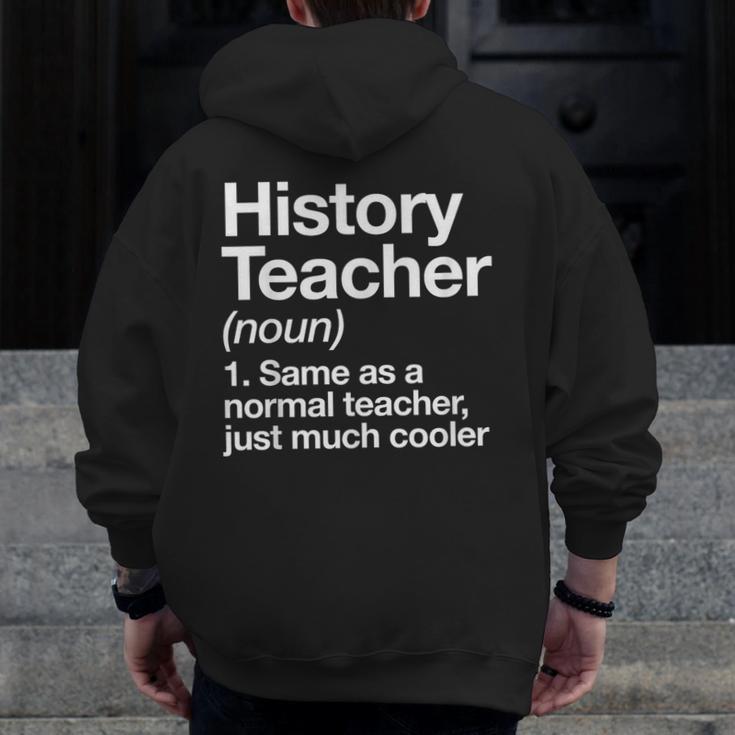 History Teacher Definition Back To School First Day Men Zip Up Hoodie Back Print, History Teacher Gifts, funny design
