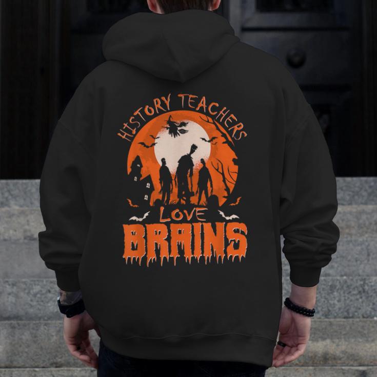 History Teachers Love Brains Halloween Teacher For Men Women Men Zip Up Hoodie Back Print, History Teacher Gifts, funny design