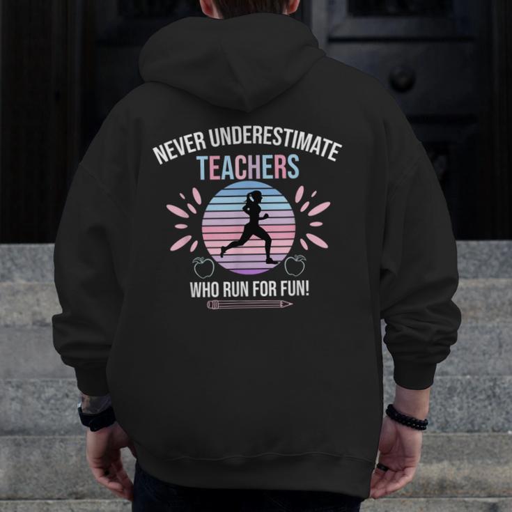 Never Underestimate Teachers Who Runs For Fun Men Zip Up Hoodie Back Print, funny design Never Underestimate Teachers Who Runs For Fun Men Zip Up Hoodie Back Print, funny design