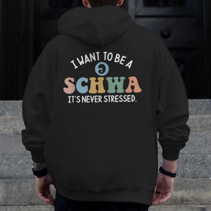 I Want To Be A Schwa It's Never Stressed Reading Teacher Kid Men Zip Up Hoodie Back Print, funny design I Want To Be A Schwa It's Never Stressed Reading Teacher Kid Men Zip Up Hoodie Back Print, funny design