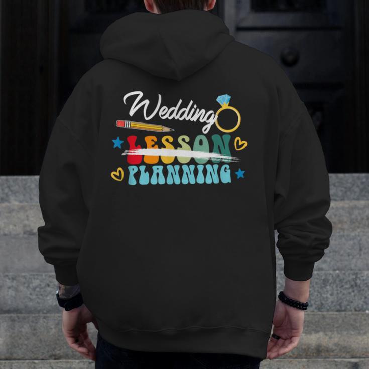 Wedding Planning Not Lesson Engaged Teacher Engagement Men Zip Up Hoodie Back Print, funny design Wedding Planning Not Lesson Engaged Teacher Engagement Men Zip Up Hoodie Back Print, funny design