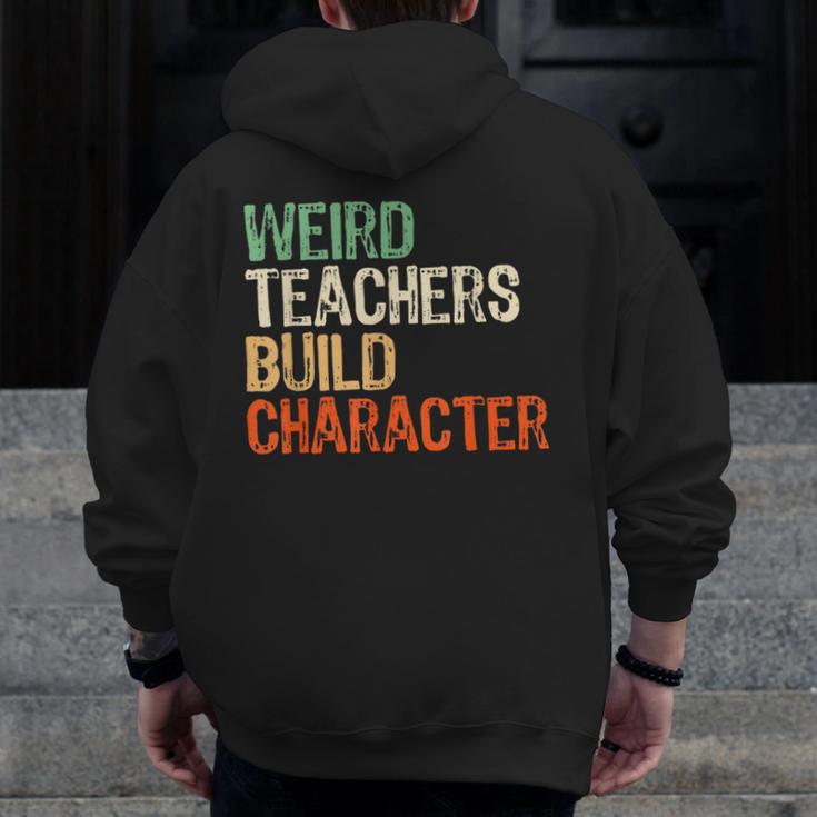 Weird Teachers Build Character Teacher Appreciation Week Day Men Zip Up Hoodie Back Print, funny design Weird Teachers Build Character Teacher Appreciation Week Day Men Zip Up Hoodie Back Print, funny design