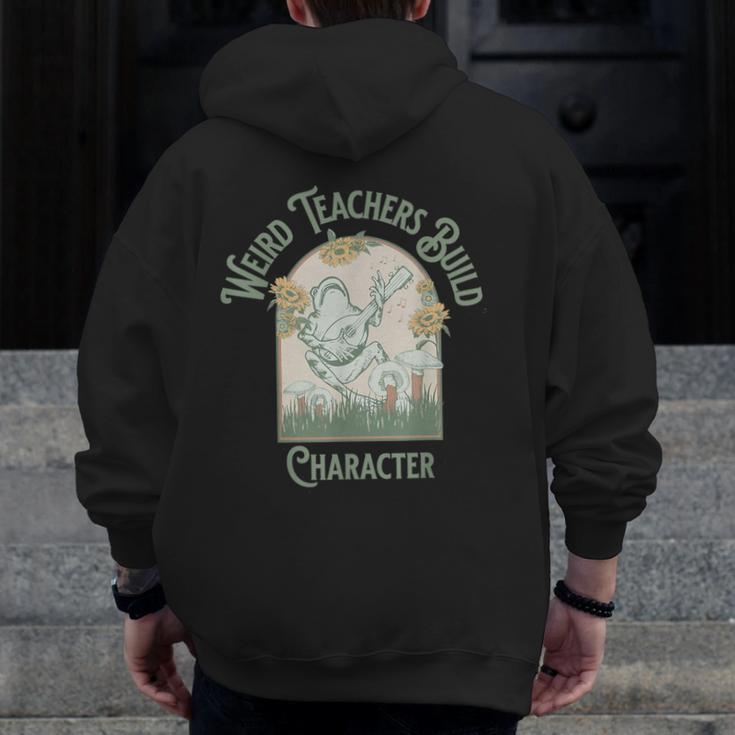 Weird Teachers Build Character- Teacher's Day Men Zip Up Hoodie Back Print, funny design