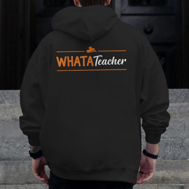 Whatateacher Shirt Teacher Lovers Men Zip Up Hoodie Back Print, funny design Whatateacher Shirt Teacher Lovers Men Zip Up Hoodie Back Print, funny design