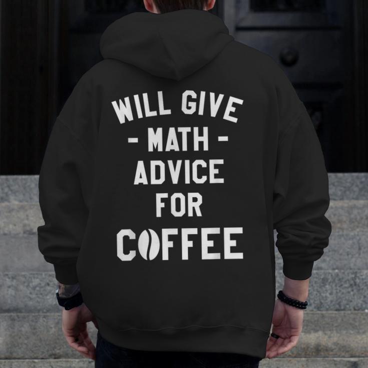 Will Give Math Advice For Coffee Mathematics Teacher Men Zip Up Hoodie Back Print, funny design