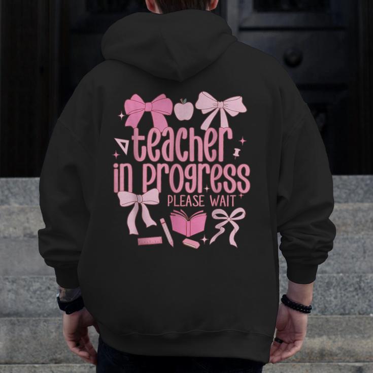 Women Teacher In Progress Coquette Pink Bow Future Teacher Men Zip Up Hoodie Back Print, Future Teacher Gifts, funny design