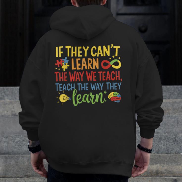 If They Can't Learn The Way We Teach Special Ed Teacher Men Zip Up Hoodie Back Print, funny design