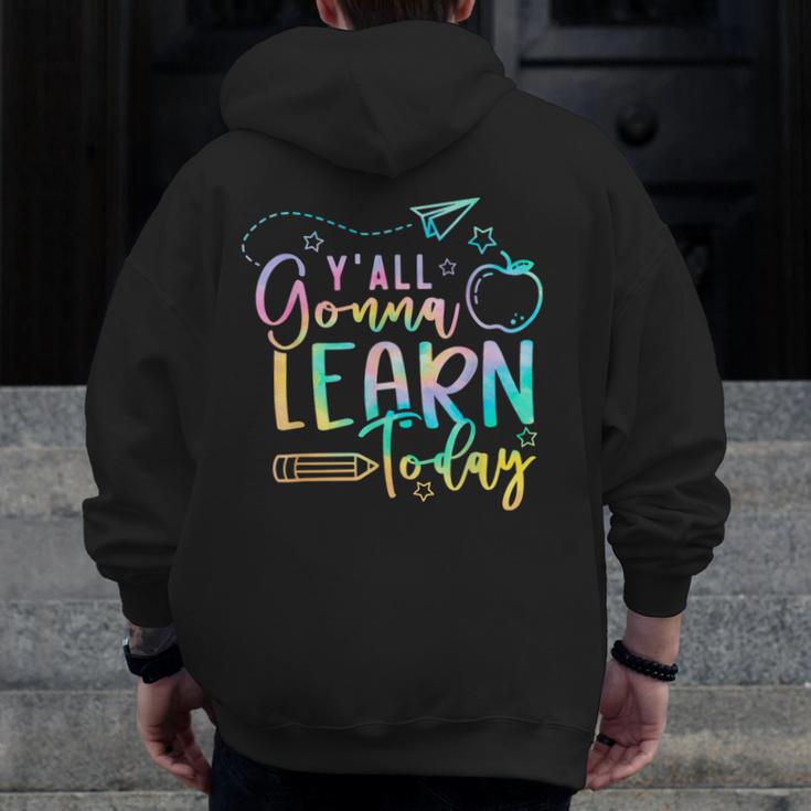 Y'All Gonna Learn Today Back To School Teacher Kids Men Zip Up Hoodie Back Print, funny design Y'All Gonna Learn Today Back To School Teacher Kids Men Zip Up Hoodie Back Print, funny design