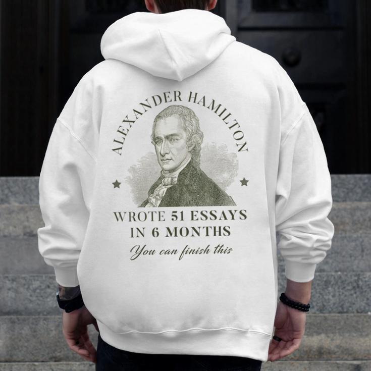 Alexander Hamilton Wrote 51 Essays In 6 Months Teacher Quote Men Zip Up Hoodie Back Print, funny design Alexander Hamilton Wrote 51 Essays In 6 Months Teacher Quote Men Zip Up Hoodie Back Print, funny design