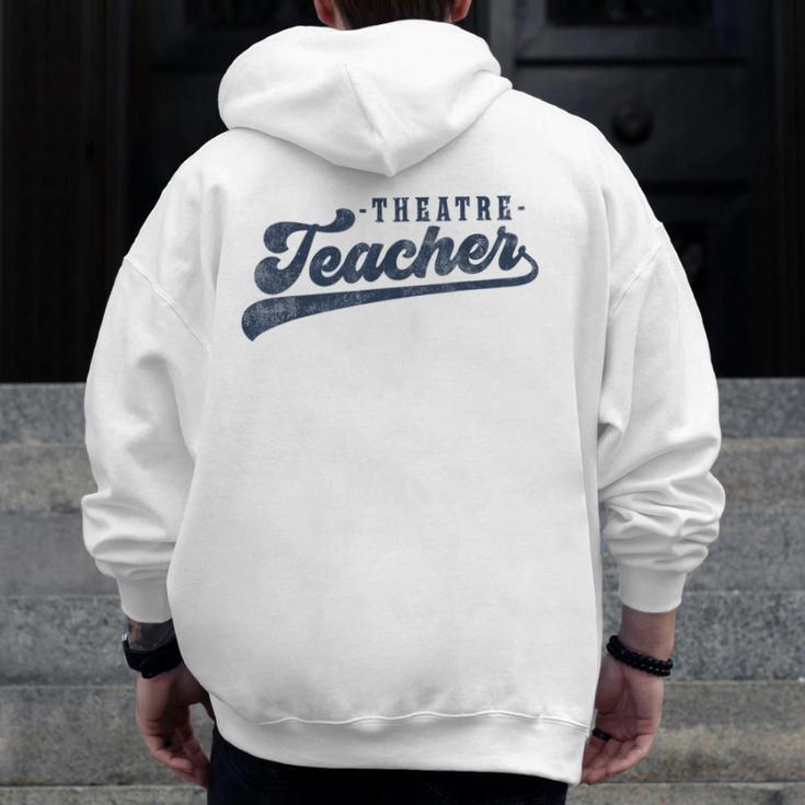 Theatre Teacher Men Women Vintage Graphic Theatre Teacher Men Zip Up Hoodie Back Print, funny design