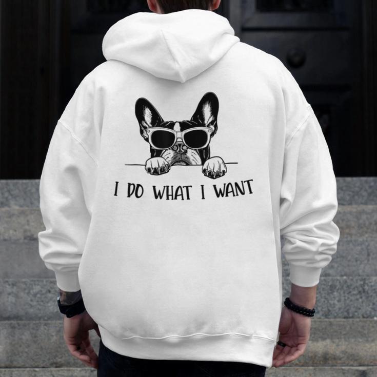 Boston Terrier Dog Owner I Do What I Want Pet Men Zip Up Hoodie Back Print, funny design