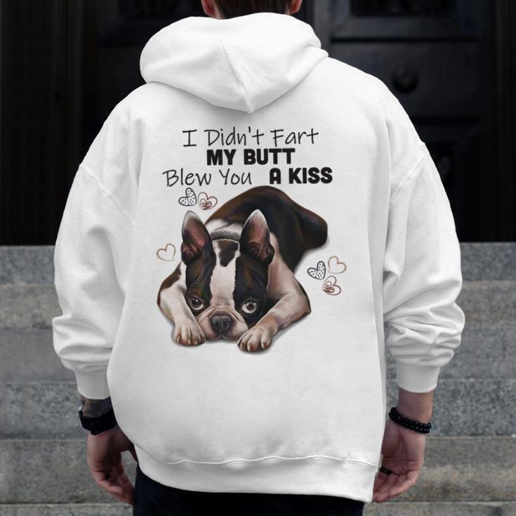 Boston Terrier Shirt I Didn't Fart My Butt Blew You A Kiss Men Zip Up Hoodie Back Print, funny design