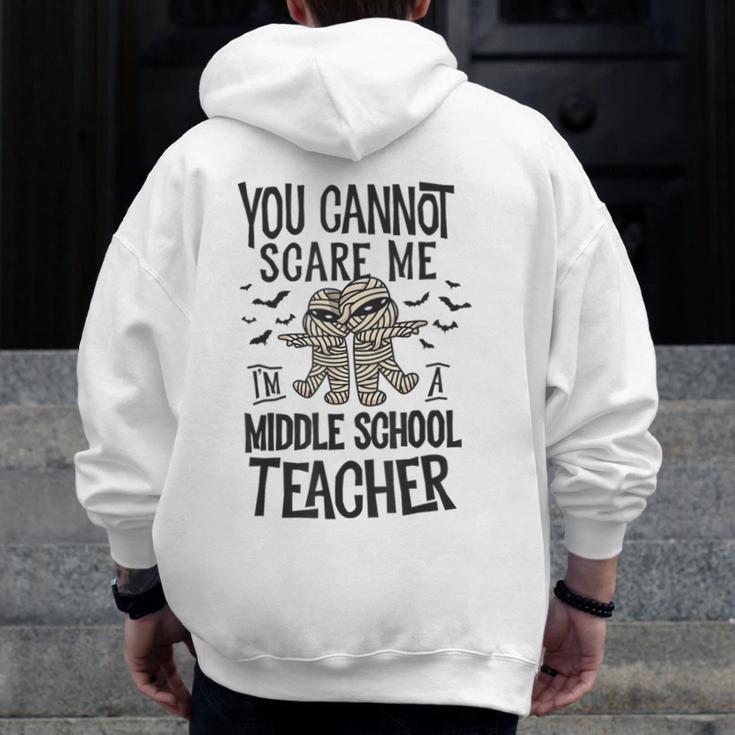 You Cannot Scare Me I'm A Middle School Teacher Halloween Men Zip Up Hoodie Back Print, funny design