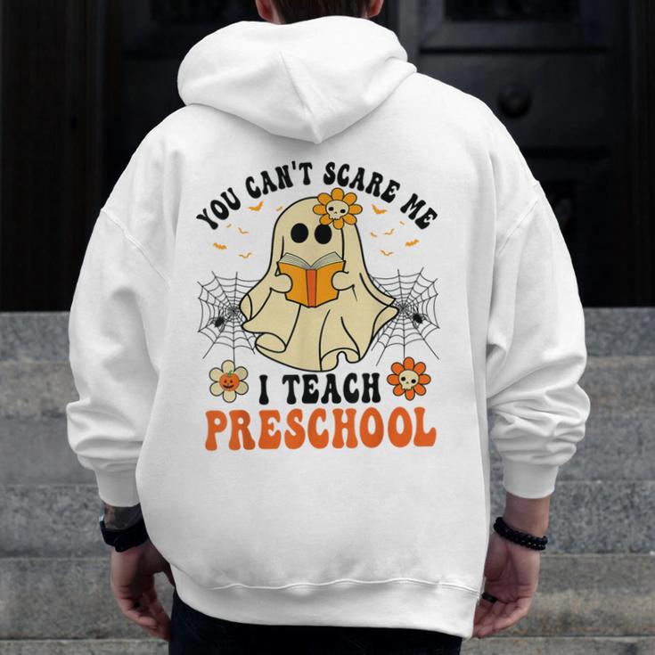 You Can't Scare Me I Teach Preschool Teacher Halloween Ghost Men Women Men Zip Up Hoodie Back Print, funny design