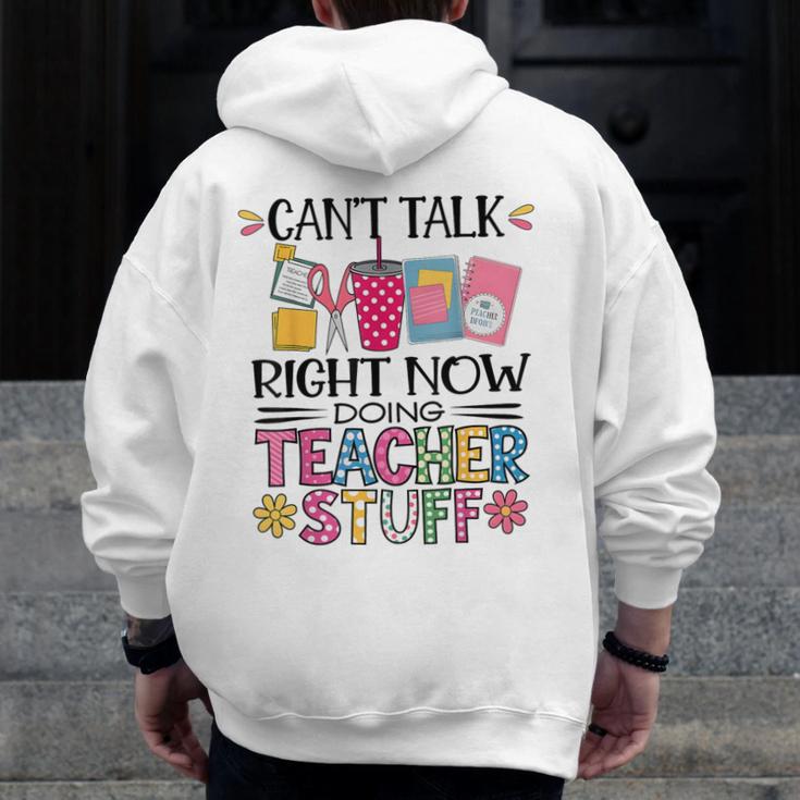 Can't Talk Right Now Doing Teacher Stuff Men Zip Up Hoodie Back Print, funny design Can't Talk Right Now Doing Teacher Stuff Men Zip Up Hoodie Back Print, funny design