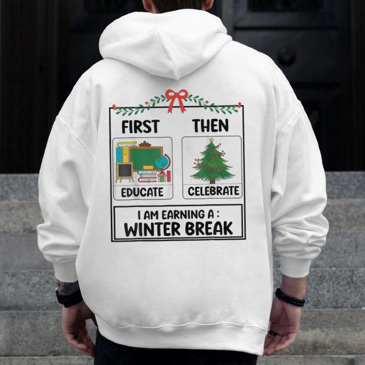 First Educate Then Celebrate Christmas Teacher Winter Break Men Zip Up Hoodie Back Print, funny design First Educate Then Celebrate Christmas Teacher Winter Break Men Zip Up Hoodie Back Print, funny design