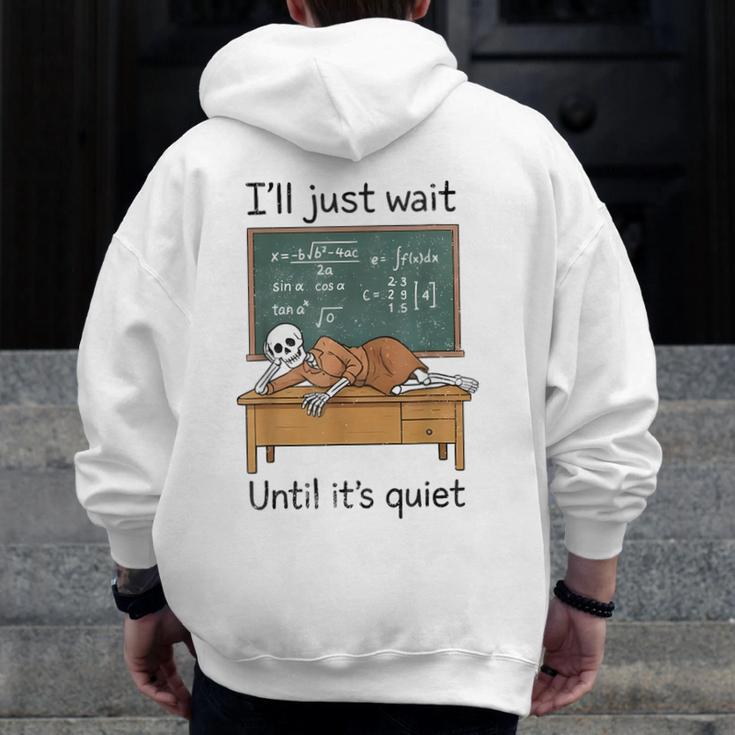 Halloween Teacher I'Ll Just Wait Until It's Quiet Men Zip Up Hoodie Back Print, funny design Halloween Teacher I'Ll Just Wait Until It's Quiet Men Zip Up Hoodie Back Print, funny design