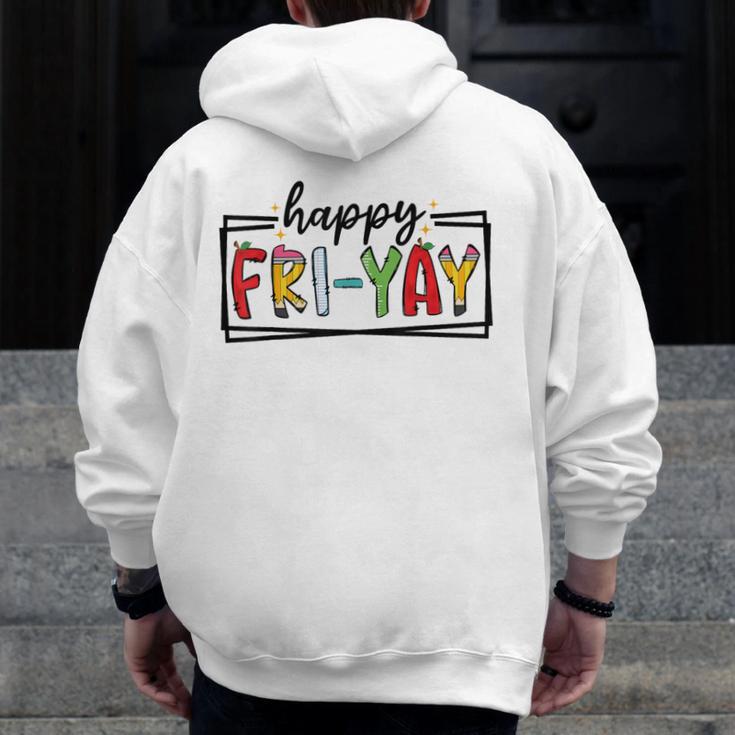 Happy Fri-Yay Friday Lovers Teacher Fri Yay Weekend Men Zip Up Hoodie Back Print, funny design