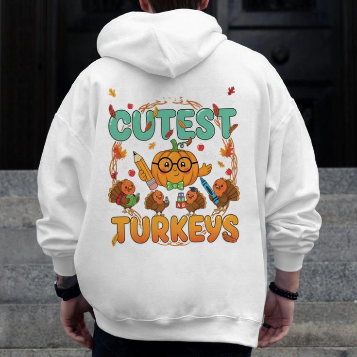 Humor I Teach The Cutest Turkeys Thanksgiving Teacher Men Zip Up Hoodie Back Print, funny design
