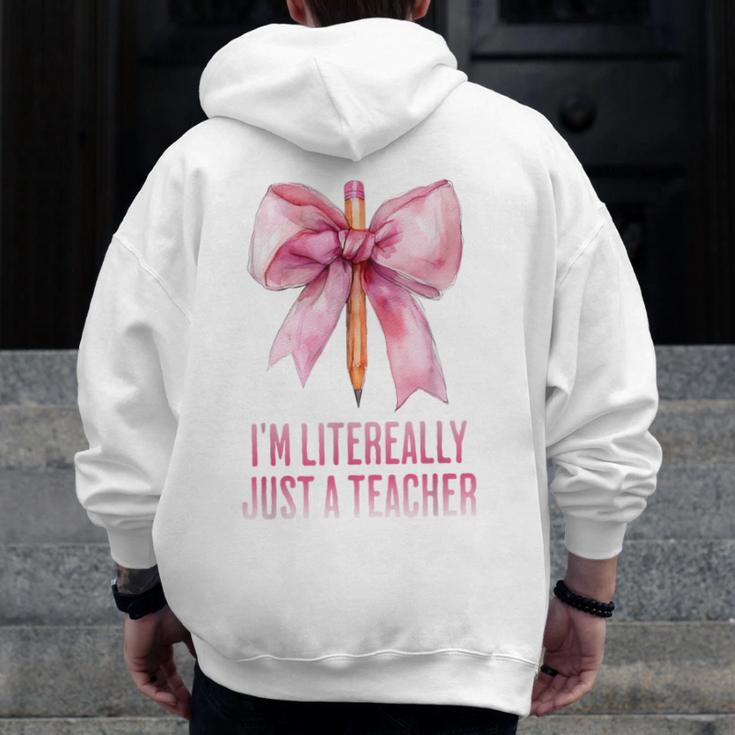 I'm Literally Just a Teacher Pencil Coquette Bow School Men Zip Up Hoodie Back Print, funny design I'm Literally Just a Teacher Pencil Coquette Bow School Men Zip Up Hoodie Back Print, funny design