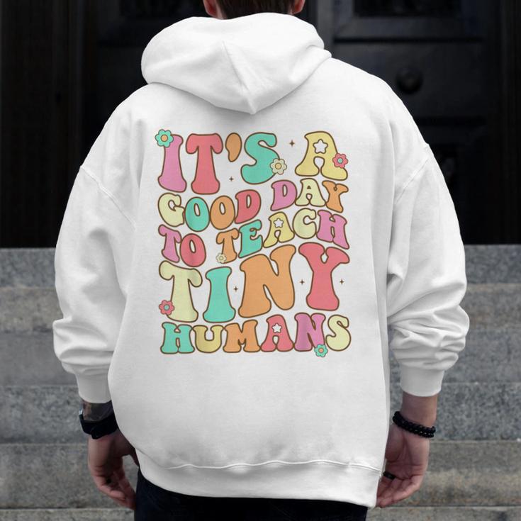 It's A Good Day To Teach Tiny Humans Teacher Teaching Men Zip Up Hoodie Back Print, funny design