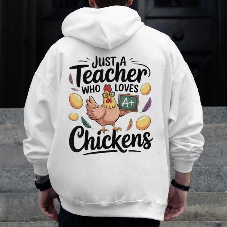 Just a Teacher Who Loves Chickens Chicken Farm Animal Lover Men Zip Up Hoodie Back Print, funny design