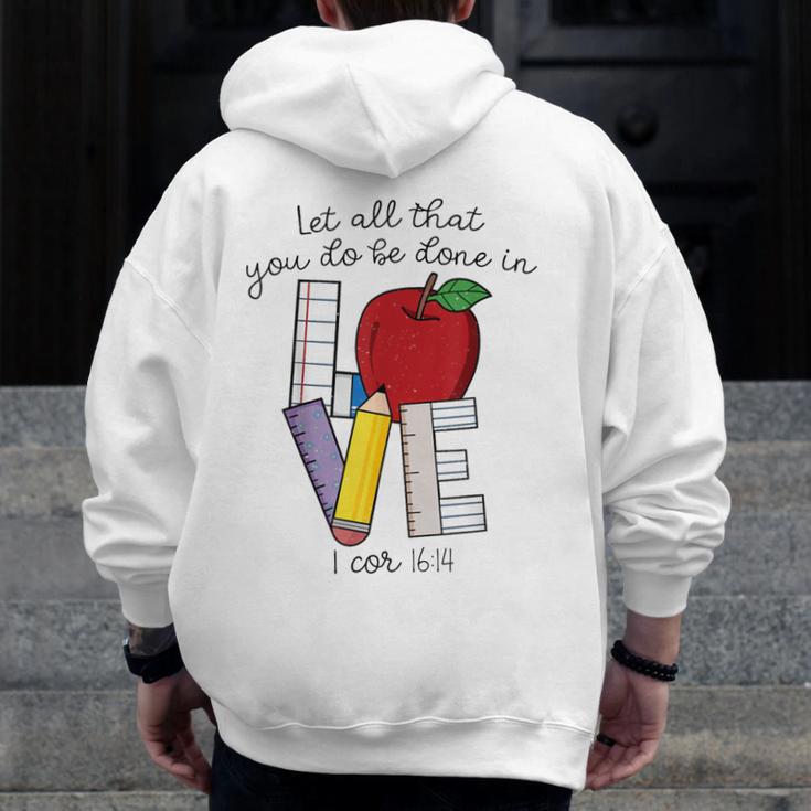 Let All That You Do Be Done In Love Christian Teacher Men Zip Up Hoodie Back Print, funny design Let All That You Do Be Done In Love Christian Teacher Men Zip Up Hoodie Back Print, funny design