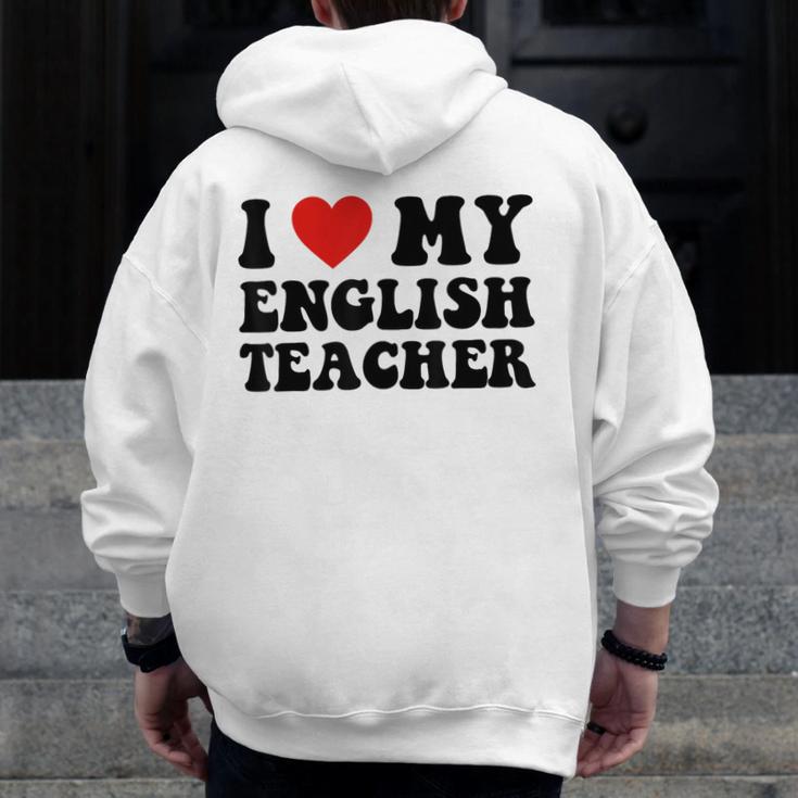 I Love My English Teacher Heart English Language Teachers For Men Women Kids Men Zip Up Hoodie Back Print, English Teacher Gifts, funny design I Love My English Teacher Heart English Language Teachers For Men Women Kids Men Zip Up Hoodie Back Print, English Teacher Gifts, funny design