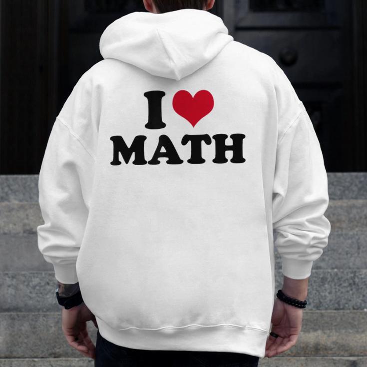 I Love Math Teacher Men Zip Up Hoodie Back Print, funny design I Love Math Teacher Men Zip Up Hoodie Back Print, funny design