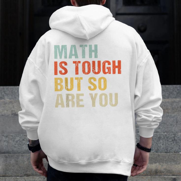 Math Teacher Quote Math Is Tough But So Are You Men Zip Up Hoodie Back Print, funny design