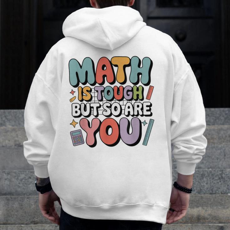 Math Is Tough But So Are You Motivational School Teacher Men Zip Up Hoodie Back Print, funny design Math Is Tough But So Are You Motivational School Teacher Men Zip Up Hoodie Back Print, funny design