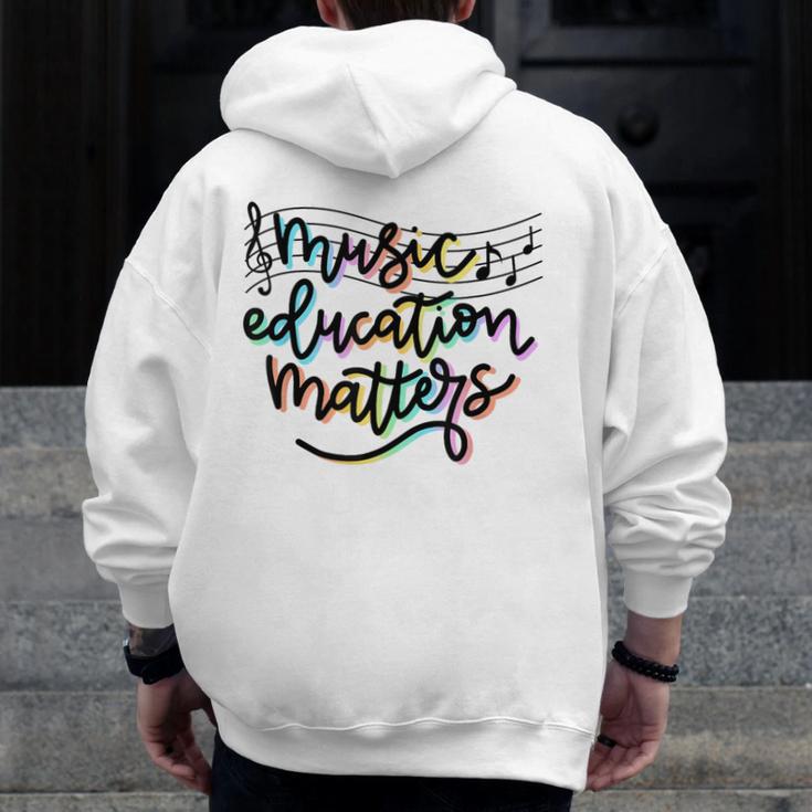 Music Education Matters Music Teacher Appreciation Women Men Zip Up Hoodie Back Print, funny design