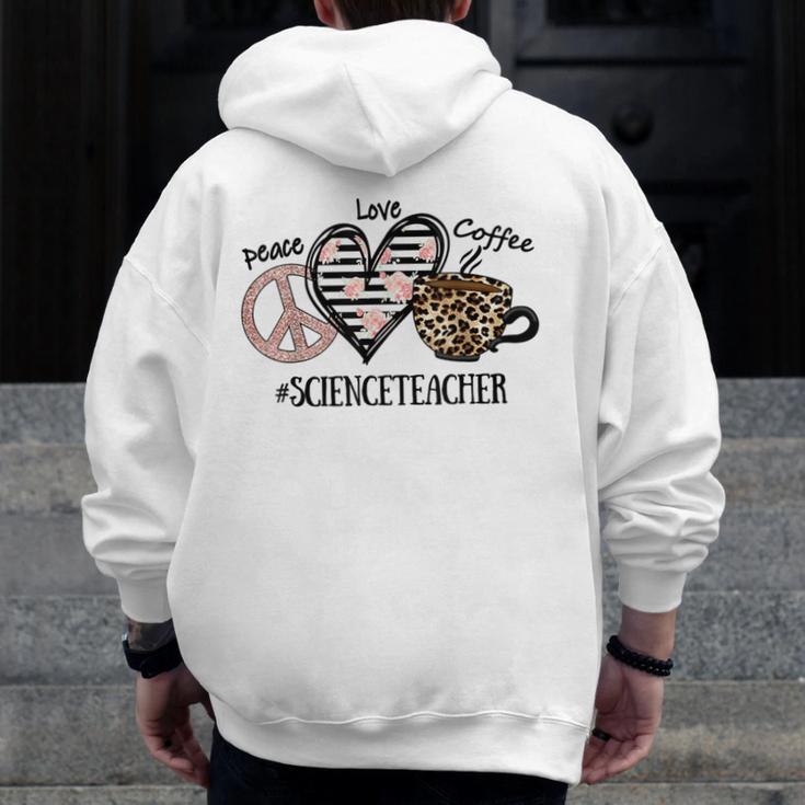Peace Love Coffee Science Teacher Men Zip Up Hoodie Back Print, Science Teacher Gifts, funny design